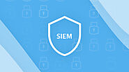 What is Security Information and Event Management(SIEM) and how SIEM Help Business?