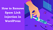 How to Remove Spam Link Injection in Hacked WordPress?