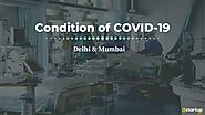 Alarming Condition Of COVID-19 In Mumbai And Delhi