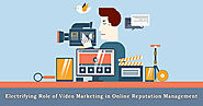 Electrifying Role of Video Marketing in Online Reputation Management - AppMomos