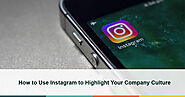 How to Use Instagram to Highlight Your Company Culture - AppMomos