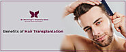 What Are The Benefits of Hair Transplantation - Dr. Hiranmayi Jha