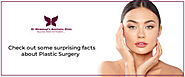 Check Out Some Stunning Facts of Plastic Surgery That You Probably Did Not Know