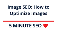 Image SEO: How to Optimize Images - 5 Minute SEO