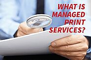 All that you wanted to know about managed print services