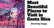 Top 10 Most Beautiful Places in Costa Rica