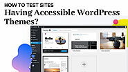 How to Test Sites Having Accessible WordPress Themes? on Behance