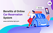 7 Benefits of Choosing an Online Car Reservation System for your Business