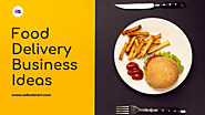 Interesting Food Delivery Business Ideas to Start in 2021