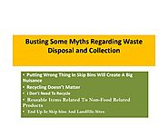 Busting Some Myths Regarding Waste Disposal and Collection