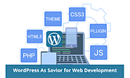 Why Professionals Consider WordPress As Savior for Web Development?