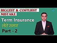 Not Declaring Correct and Complete Details - Biggest & Costliest Mistake While Buying Term Insurance