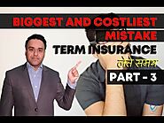 Don't Buy Insufficient Term Insurance Cover - Biggest and Costliest Mistake while buying Term Ins.