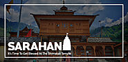 Sarahan - It’s time to get blessed at the Bhimakali Temple