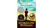 Brown Girl Dreaming by Jacqueline Woodson