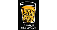 I Felt a Funeral, in My Brain by Will Walton