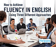 3 Approaches to become Fluent in English
