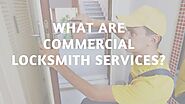 What do you mean by commercial Locksmith Service?