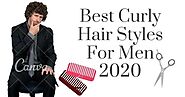 CURLY HAIR STYLE FOR MEN | BEST CURLY HAIR MAN CUT FOR 2020