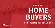 Managing Homebuyers' Unrealistic Expectations