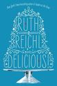 Delicious! A Novel, Ruth Reichl