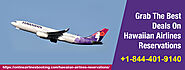 Hawaiian Airlines Reservations +1-844-401-9140