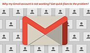 Why my Gmail account is not working? Get quick fixes to the problem!