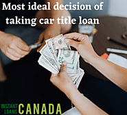 Why is Car title loans Newfoundland the most ideal decision for individuals?