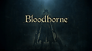 Bloodborne (PS4) - A masterpiece and why it's still relevant.