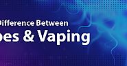 Difference Between Vapes & Vaping and Reasons to Start Vaping