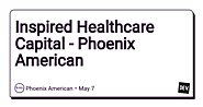 Inspired Healthcare Capital - Phoenix American - DEV Community 👩‍💻👨‍💻