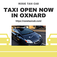 Taxi Open Now in Oxnard – Rosie Taxi Cab