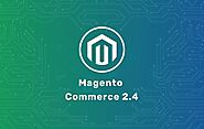 Meet the Soaring eCommerce Demands with Magento Commerce 2.4