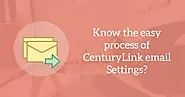 Know the Easy Process of CenturyLink eMail Settings