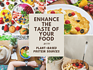 Enhance the Taste of Your Food with Plant-Based Protein Sources | Posts by Little Fields Farm | Bloglovin’