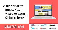 Top 5 Benefits of an Online Store for Fashion, Clothing & Jewelry in 2020 | MT Web Sol »