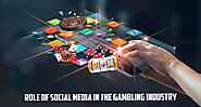 Role of Social Media in the Gambling Industry