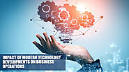 Impact Of Modern Technology Developments On Business Operations