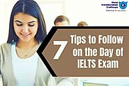 7 Important Tips to Follow on the Day of IELTS Exam