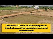 Residential land in Baburajapuram kumbakonam for immediate sale and construction