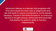 Alzheimer’s disease is a disorder that progresses with time and causes the brain cells to degenerate and die that lea...