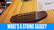 String Gauge and When to Change Strings - Guitar Tricks Blog