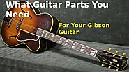 How To Know What Parts You Need For Your Gibson Guitar by FaberUSA - Issuu