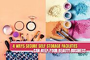Secure Self Storage Facilities for Your Beauty Business