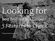 [Blog]Looking for Best Bird Net For Garden? 5 Features to Check @SooperArticles