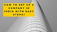 How to set up a company in India with easy steps? - AnBac Advisors - Medium