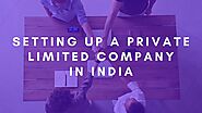 Setting up a private limited Company in India - Business Helps Idea
