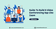 Video Conferencing App Development Guide: Types, Features & Cost