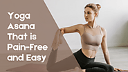 Yoga Asanas That are Pain-Free and Easy | Tops Health Info
