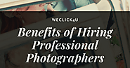 Benefits of Hiring Professional Photographers